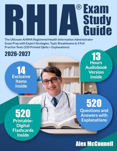 RHIA Exam Study Guide: The Ultimate AHIMA Registered Health Information Administrator Exam Prep with Expert Strategies, Topic Breakdowns & 4 Full Practice Tests (520 Printed Q&As + Explanations)