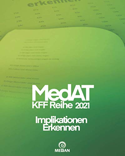 MedAT KFF 2021: Implikationen Erkennen (MedAT KFF-Reihe 2021)