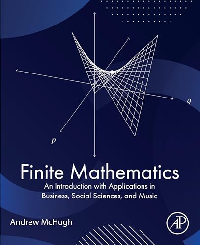 Finite Mathematics: An Introduction with Applications in Business, Social Sciences, and Music (English Edition)