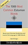 The 1000 most Common Estonian Words: Vocabulary Training : Learn the Vocabulary you need to know to improve you Writing, Speaking and Comprehension