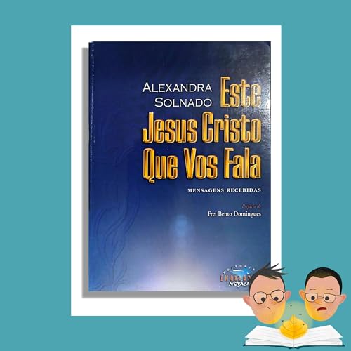 "Este Jesus Cristo Que Vos Fala" | Alexandra Solnado