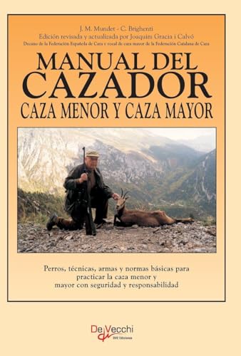 Manual del cazador caza menor y caza mayor: Perros, técnicas, armas y normas básicas para practicar la caza menor y mayor con seguridad y responsabilidad (Spanish Edition)