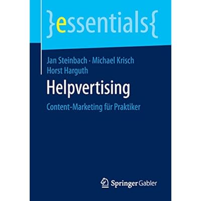 Helpvertising: Content-Marketing f&uuml;r Praktiker