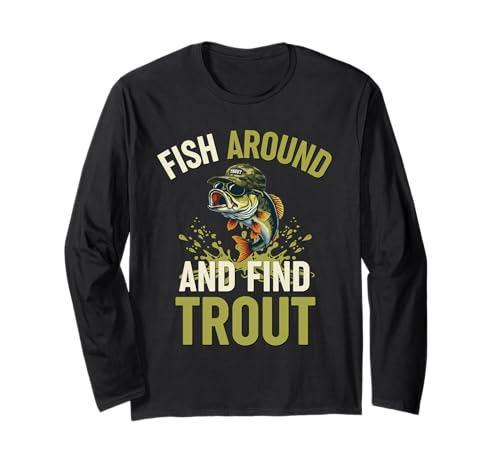 Fish Around And Find Trout, Funny Fishing Cool Angler Humor ����T�V���c