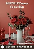  Bertille l\'amour n\'a pas d\'âge: Livre Gros Caractères