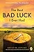 The Best Bad Luck I Ever Had