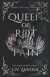  Queen of Rot and Pain: A Dark Fantasy Romance