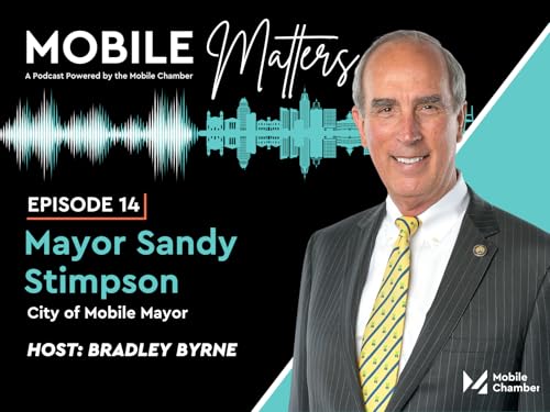 Mobile Matters Podcast with Mobile Mayor Sandy Stimpson