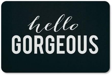 Hello Gorgeous Floormat - Custom 18" x 27" Non-Skid Rubber Back, Polyester Doormat, Welcome Mat