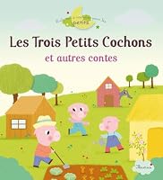 Les Trois Petits Cochons et autres contes 221511729X Book Cover