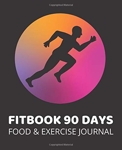Fitbook 90 Days Food & Exercise Journal: Weight Loss Journal, Diet Planner, Daily Food Planner, Fitness Tracker and Exercise Journal
