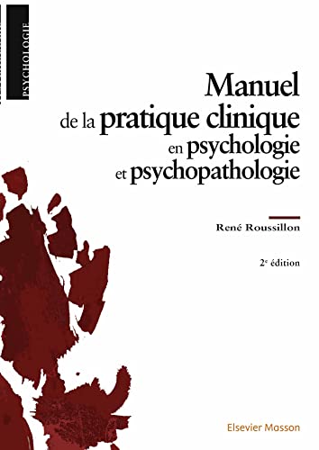 Manuel de la pratique clinique en psychologie et psychopathologie (English Edition)