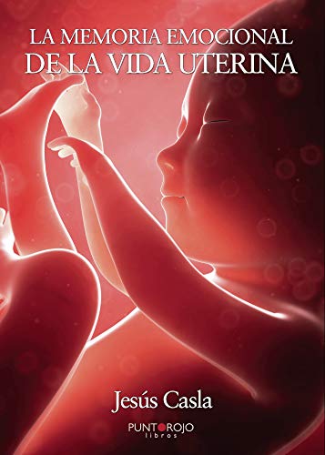 La memoria emocional de la vida uterina (Spanish Edition)