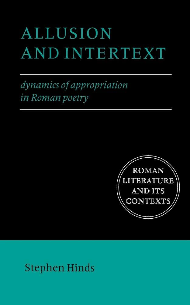 Allusion and Intertext: Dynamics Of Appropriation In Roman Poetry (Roman Literature and its Contexts)