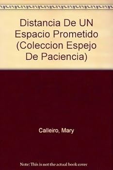 Paperback Distancia De UN Espacio Prometido (COLECCION ESPEJO DE PACIENCIA) (Spanish and English Edition) [Spanish] Book