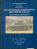  Gli autoveicoli da combattimento dell\'esercito italiano. Dalle origini fino al 1939 (Vol. 1)