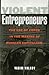Violent Entrepreneurs: The Use of Force in the Making of Russian Capitalism
