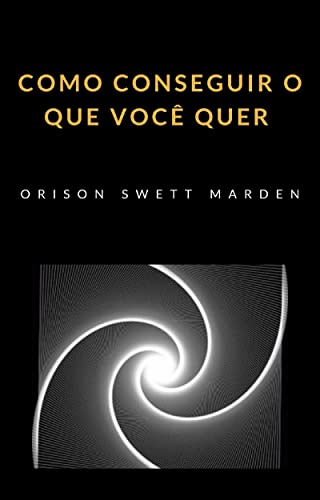 Como conseguir o que você quer (traduzido)