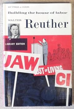 Hardcover Walter Reuther;: Building the house of labor (Britannica bookshelf: Great lives) Book