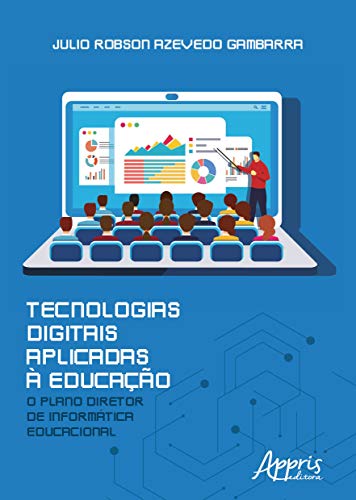 Tecnologias digitais aplicadas a educação: o plano diretor de inf...