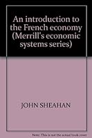 An introduction to the French economy (Merrill's economic systems series) 0675094925 Book Cover