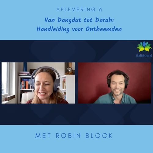 Dangdut, Darah en een Duitse voorvader: Handleiding voor Ontheemden, met Robin Block