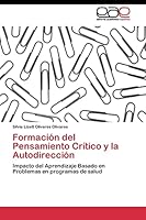Formacion del Pensamiento Critico y La Autodireccion 3844345272 Book Cover