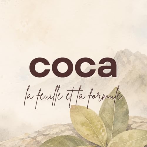 Coca, la feuille et la formule