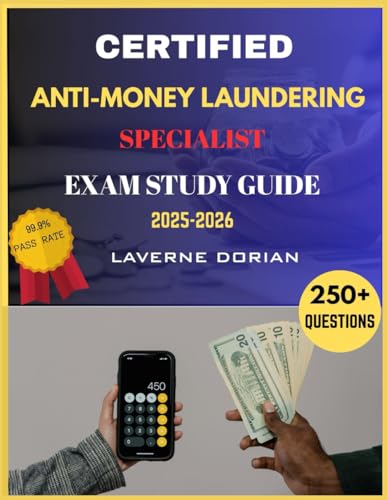 CERTIFIED ANTI-MONEY LAUNDERING SPECIALIST EXAM STUDY GUIDE 2025-...