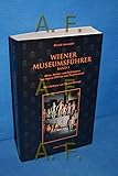 Wiener Museumsführer, Bd.1, Kleinmuseen, Sondermuseen und Fachmuseen: Von Aspern 1809 bis zum Ziegelmuseum - Berndt Anwander Fotograf: Thomas Reinagl 