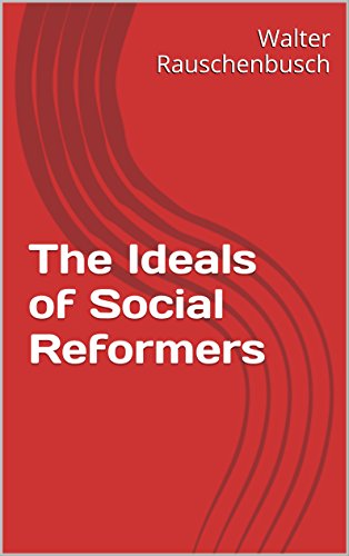 The Ideals of Social Reformers (English Edition)