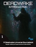 Introduction to Deadwake: A Deadwake Universe Sourcebook (Deadwake Gaming Universe)