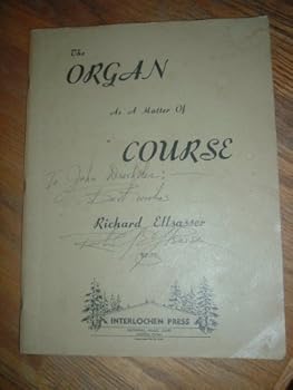 Paperback The ORGAN As A Matter Of COURSE, A complete self-instruction book. Book