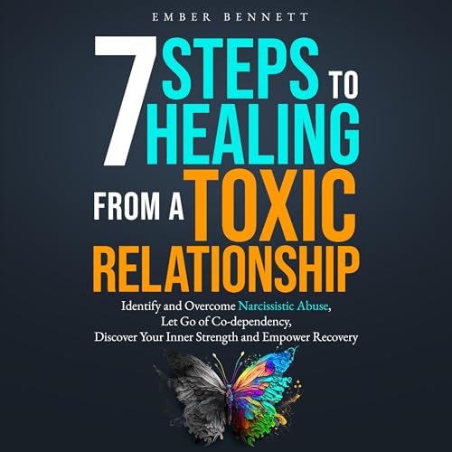 7 Steps to Healing from a Toxic Relationship by Ember Bennett episode artwork