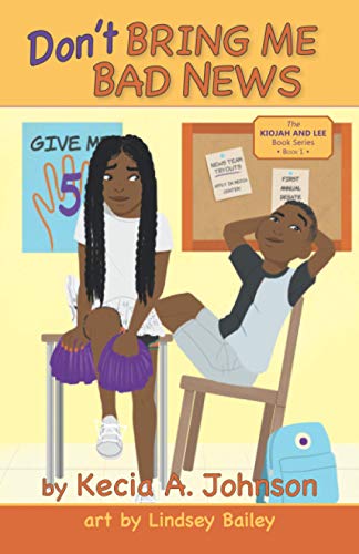 Don't Bring Me Bad News (The Kiojah and Lee Book Series)