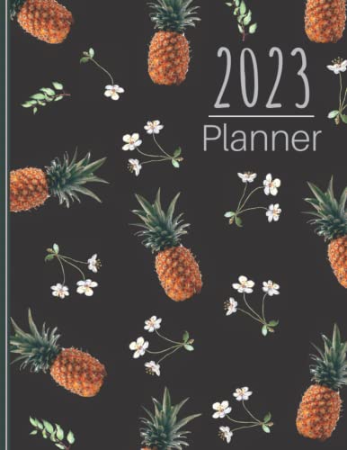 2023 Planner: Pineapple Themed 2023 Daily Planning Journal with Calendar, Goals & Commitment Board, Mind Maps, Password Log, Notes & Lists