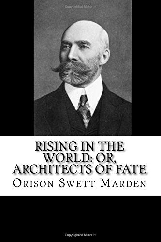 Rising in the World: Or, Architects of Fate 1726171558 Book Cover