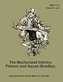 the mechanized infantry platoon and squad (bradley): fm 7-7j clean copy