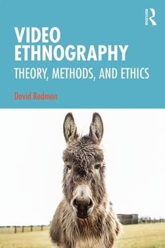 Video Ethnography: Theory, Methods, and Ethics
