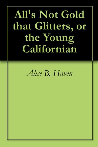 All's Not Gold that Glitters, or the Young Californian