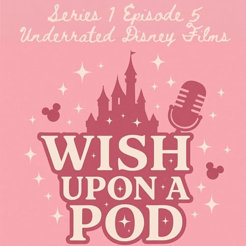 Page de couverture de S1 E5 - Underrated Disney Films