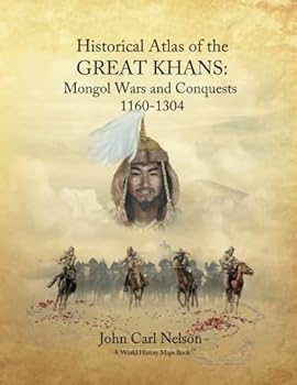 Paperback Historical Atlas of the Great Khans: Mongol Wars and Conquests, 1160-1304 Book
