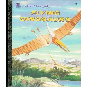 Flying Dinosaurs (A Little Golden Book # 309-51) B000NWMD8W Book Cover