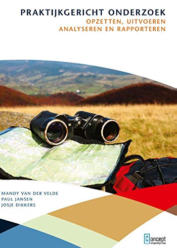 Praktijkgericht onderzoek: opzetten, uitvoeren, analyseren en rapporteren