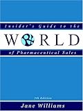 Insider's Guide to the World of Pharmaceutical Sales