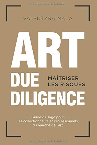 Télécharger Art Due Diligence: Maîtriser les risques PDF Ebook En Ligne