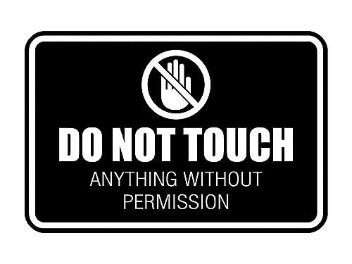 Do Not Touch Anything Without Permission Sign