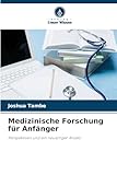 Medizinische Forschung für Anfänger: Perspektiven und ein neuartiger Ansatz
