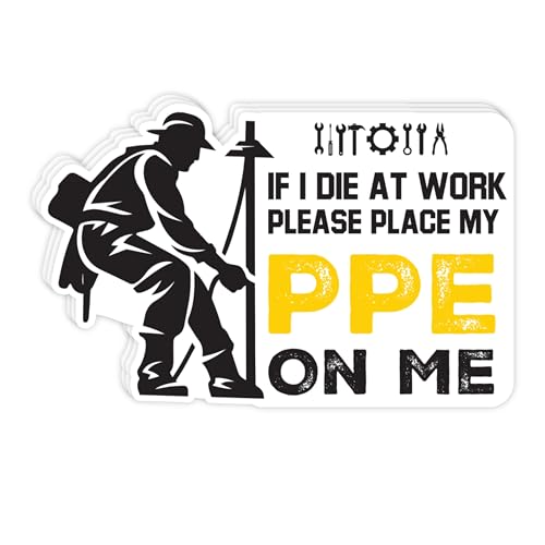 Cothach (3 Pcs) If I Die at Work Please Place My PPE On Me Sticker Funny Electrician Stickers Electrical Engineer Electrician Joke Electrician Appreciation Gifts Decoration Laptop Bottle (2x2 inches)