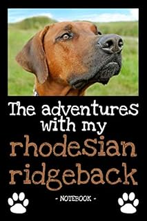The adventures with my rhodesian ridgeback: dog owner | dogs | notebook | pet | diary | animal | book | draw | gift | e.g. dog food planner | ruled pages + photo collage | 6 x 9 inch